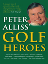 Peter Alliss' Golf Heroes by Peter Alliss eBook